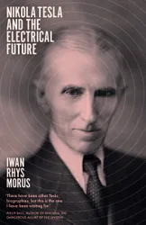 Nikola Tesla and the Electrical Future book cover